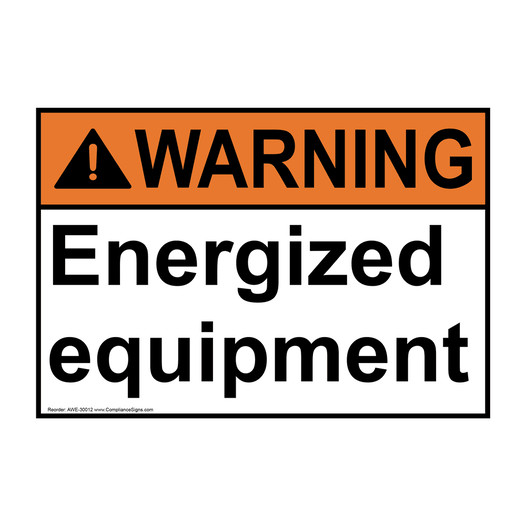 ANSI WARNING Energized equipment Sign AWE-30012
