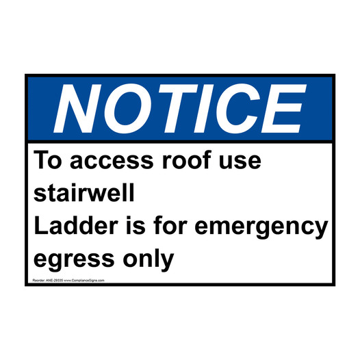 ANSI NOTICE To access roof use stairwell Ladder is for Sign ANE-29335