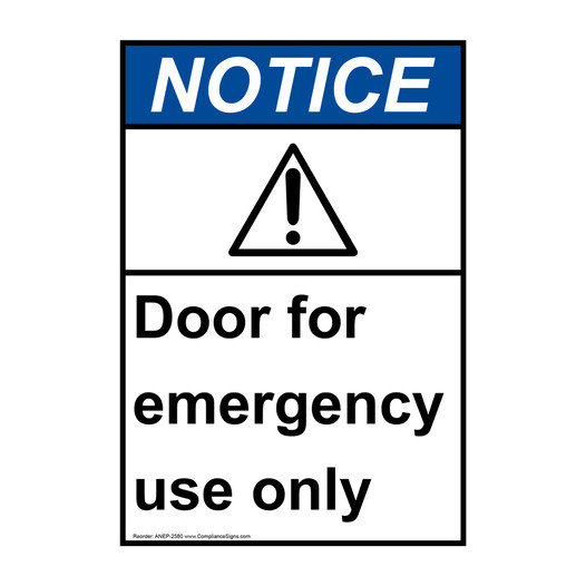 Portrait ANSI NOTICE Door For Emergency Use Only Sign with Symbol ANEP-2580