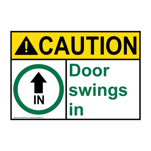 ANSI CAUTION Door swings in Sign with Symbol ACE-25166