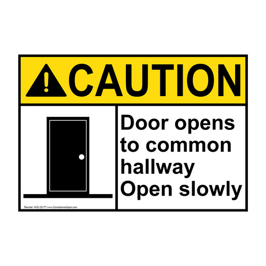 ANSI CAUTION Door opens to common hallway Open slowly Sign with Symbol ACE-25177