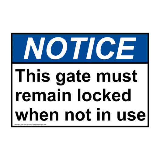 Notice Sign - This Gate Must Remain Locked When Not In Use - Ansi