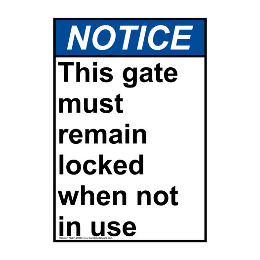 Vertical This Gate Must Remain Locked When Sign - ANSI Notice