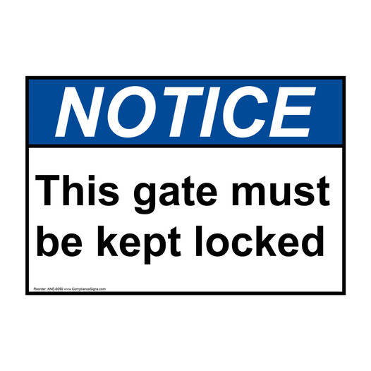 ANSI NOTICE This Gate Must Be Kept Locked Sign ANE-6090