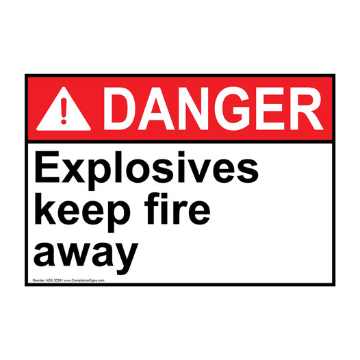 ANSI DANGER Explosives keep fire away Sign ADE-30391