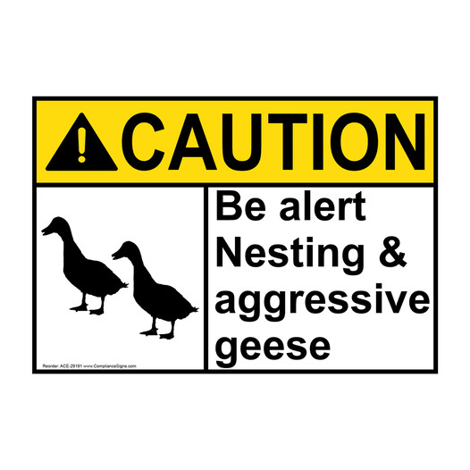 ANSI CAUTION Be alert Nesting & aggressive geese Sign with Symbol ACE-29191