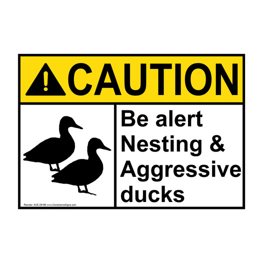 ANSI CAUTION Be alert Nesting & Aggressive ducks Sign with Symbol ACE-29196