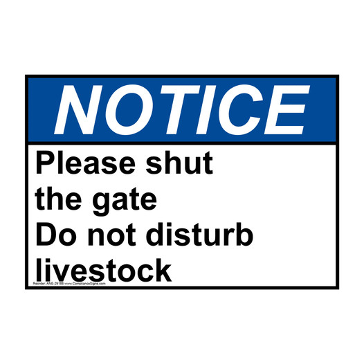 ANSI NOTICE Please shut the gate Do not disturb livestock Sign ANE-29186