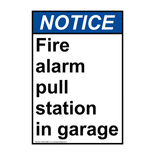 Portrait ANSI NOTICE Fire alarm pull station in garage Sign ANEP-30667