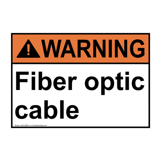 ANSI WARNING Fiber optic cable Sign AWE-29964