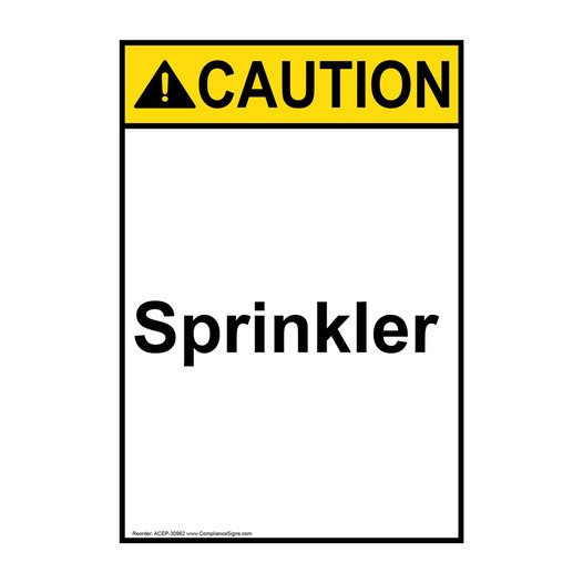 Portrait ANSI CAUTION Sprinkler Sign ACEP-30962