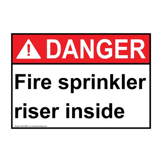 ANSI DANGER Fire sprinkler riser inside Sign ADE-30927