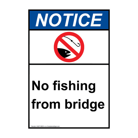 Portrait ANSI NOTICE No fishing from bridge Sign with Symbol ANEP-38835