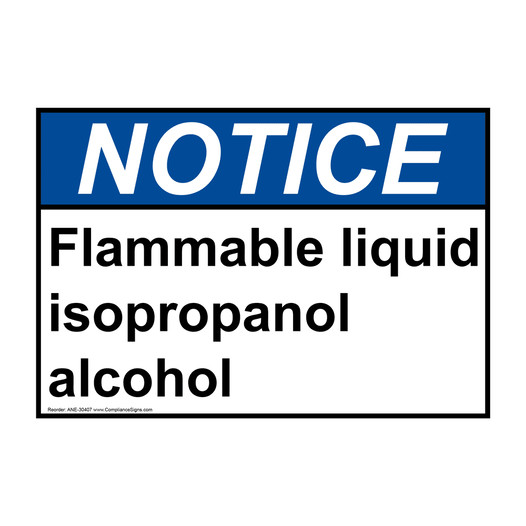 ANSI NOTICE Flammable liquid isopropanol alcohol Sign ANE-30407