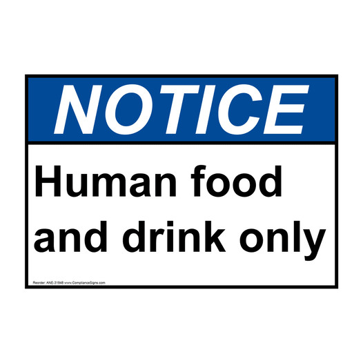 ANSI NOTICE Human food and drink only Sign ANE-31848