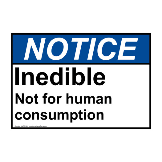 ANSI NOTICE Inedible Not for human consumption Sign ANE-31849