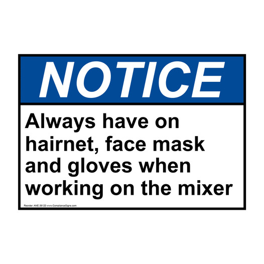 ANSI NOTICE Always have on hairnet, face mask and gloves Sign ANE-36120
