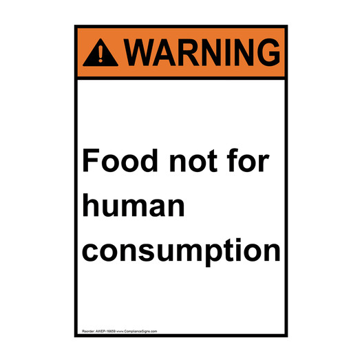 Portrait ANSI WARNING Food not for human consumption Sign AWEP-16659