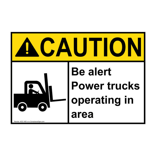 ANSI CAUTION Be Alert Power Trucks Operating In Area Sign with Symbol ACE-1400
