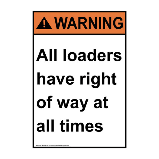 Portrait ANSI WARNING All loaders have right of way Sign AWEP-50115