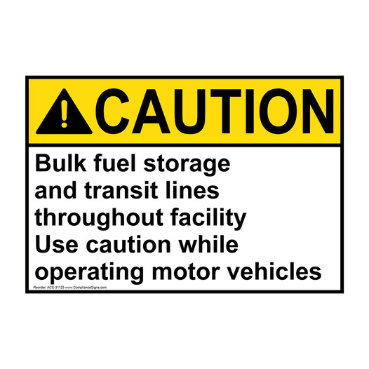 ANSI CAUTION Bulk fuel storage and transit lines throughout Sign ACE-31125