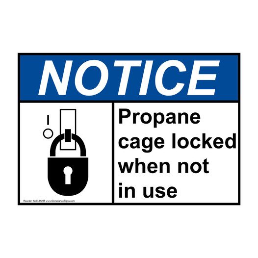 ANSI NOTICE Propane cage locked when not in use Sign with Symbol ANE-31285