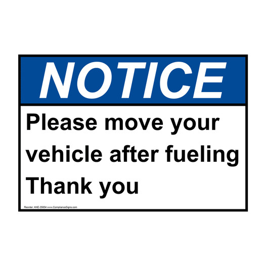 ANSI NOTICE Please move your vehicle after fueling Thank you Sign ANE-35654