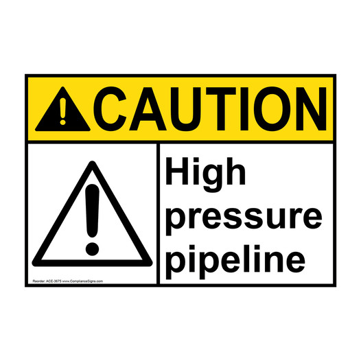 ANSI CAUTION High Pressure Pipeline Sign with Symbol ACE-3675