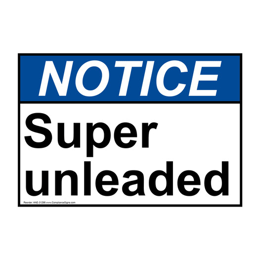 ANSI NOTICE Super unleaded Sign