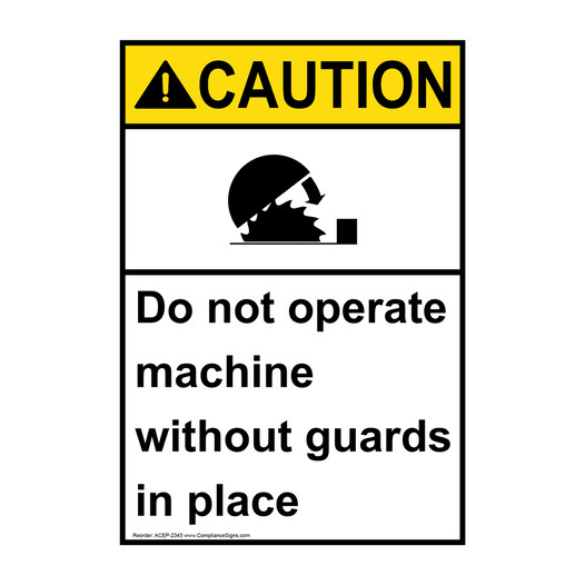 Portrait ANSI CAUTION Do Not Operate Machine Without Guards Sign with Symbol ACEP-2345