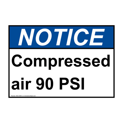 ANSI NOTICE Compressed air 90 PSI Sign
