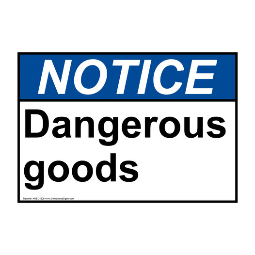 ANSI NOTICE Dangerous goods Sign ANE-31626