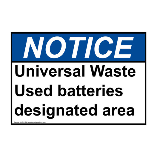 ANSI NOTICE Universal Waste Used batteries designated area Sign ANE-31696