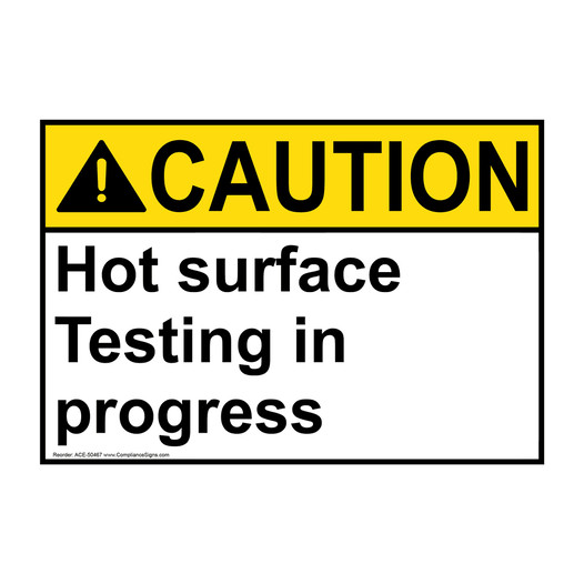 ANSI CAUTION Hot surface Testing in progress Sign ACE-50467