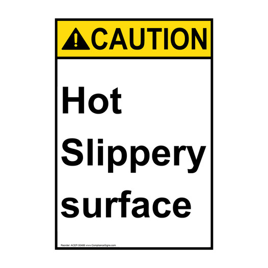 Portrait ANSI CAUTION Hot Slippery surface Sign ACEP-50466