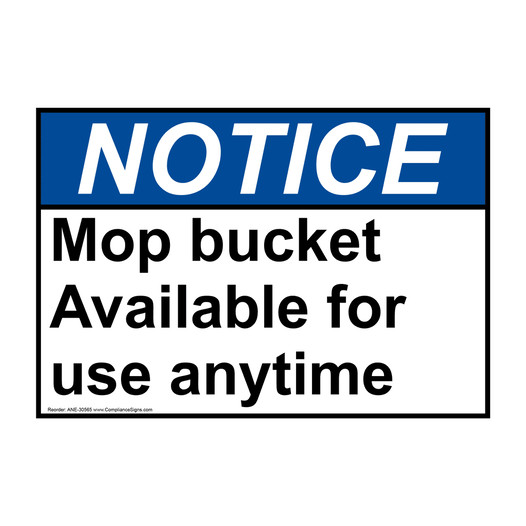 ANSI NOTICE Mop bucket Available for use anytime Sign ANE-30565