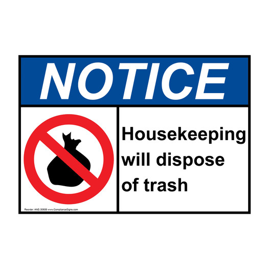 ANSI NOTICE Housekeeping will dispose of trash Sign with Symbol ANE-30606