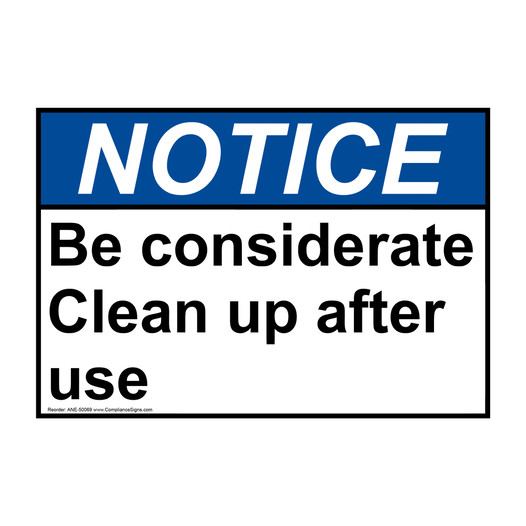 ANSI NOTICE Be considerate Clean up after use Sign ANE-50069