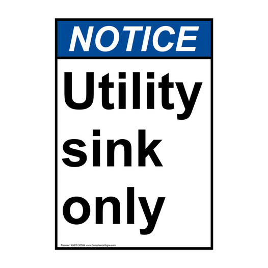 Portrait ANSI NOTICE Utility sink only Sign ANEP-30584