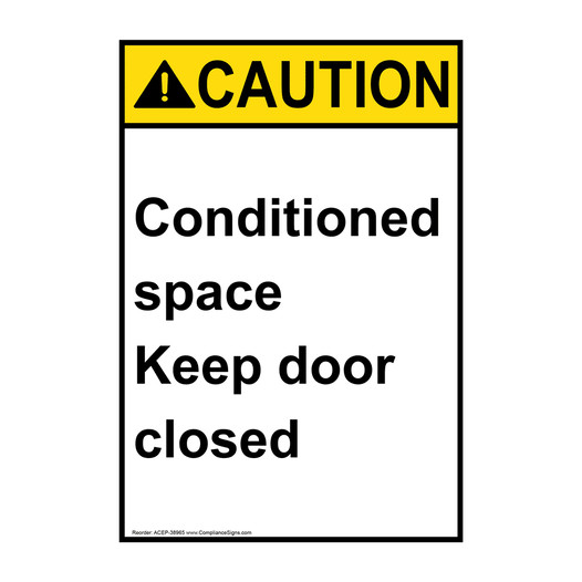 Portrait ANSI CAUTION Conditioned space Keep door closed Sign ACEP-38965