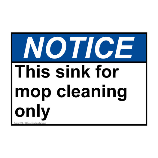 ANSI NOTICE This sink for mop cleaning only Sign ANE-31865