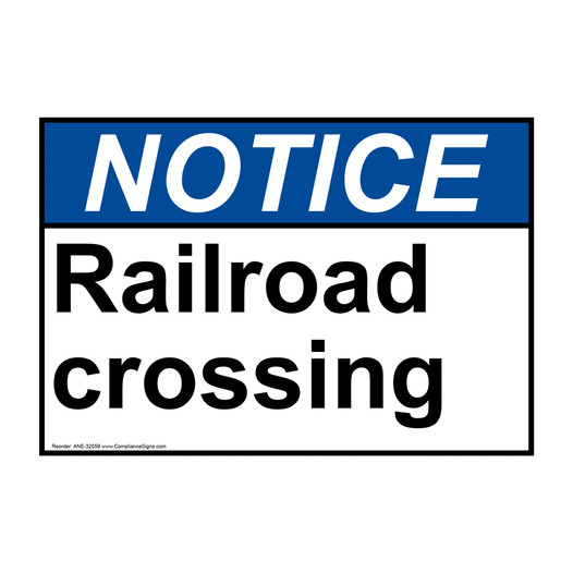 ANSI NOTICE Railroad crossing Sign ANE-32059
