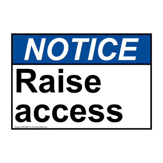 ANSI NOTICE Raise access Sign ANE-32060