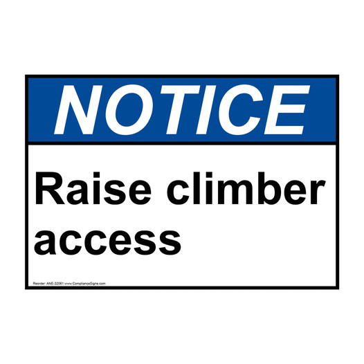 ANSI NOTICE Raise climber access Sign ANE-32061