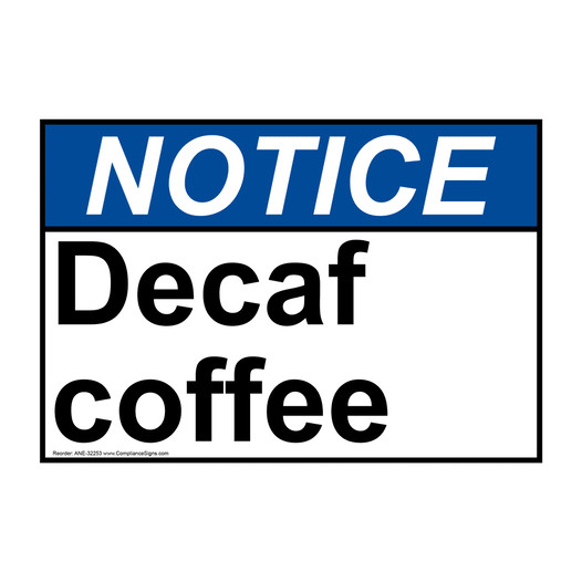 ANSI NOTICE Decaf coffee Sign ANE-32253