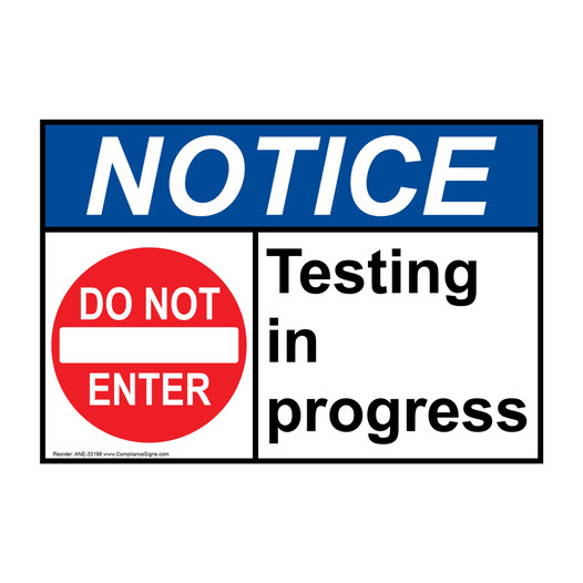 ANSI NOTICE Testing in progress Sign with Symbol ANE-33198