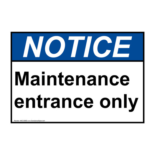 ANSI NOTICE Maintenance entrance only Sign ANE-33600