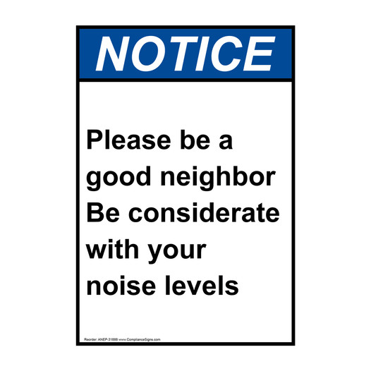 Portrait ANSI NOTICE Please be a good neighbor Be considerate Sign ANEP-31888