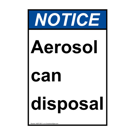 Portrait ANSI NOTICE Aerosol can disposal Sign ANEP-38311