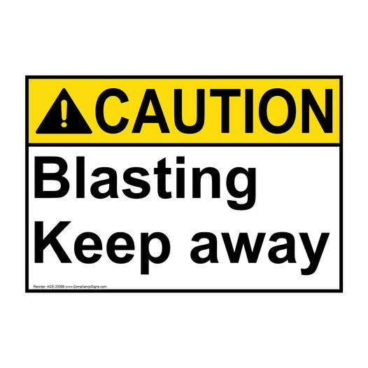ANSI CAUTION Blasting Keep away Sign ACE-33089
